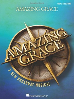 Amazing Grace - A New Broadway Musical